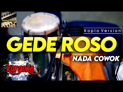 GEDE ROSO KARAOKE NADA COWOK / PRIA VERSI KOPLO HIGH QUALITY AUDIO CLARITY