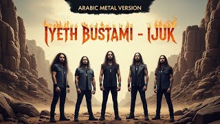 Download lagu IYETH BUSTAMI - IJUK | Arabic Metal Version | COVER BY VIBE COVER mp3