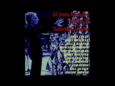 Gil Evans Orchestra - 1971-06-28, Sodertalje, Sweden