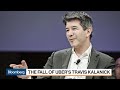 The Fall of Uber's Travis Kalanick