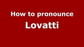 How to pronounce Lovatti