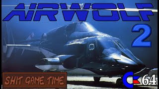 SHIT GAME TIME: AIRWOLF II (C64 - Contains Swearing!)