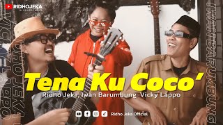 Download lagu TENA KU COCO' - Ridho Jeka, Iwan Barumbung, Vicky Lappo ( MV) mp3