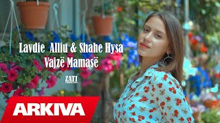 Lavdie Alliu & Shahe Hysa - Vajze Mamase