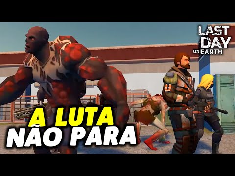 A LUTA NÃO PARA - Last Day On Earth