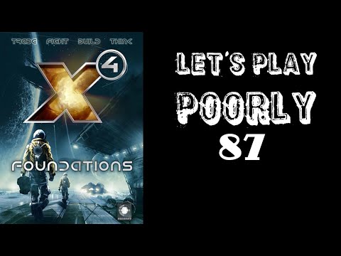 X4 Foundations (5.1) unmodded - Let's Play Poorly - Ep 87 - chipmunk vs pirate mushroom