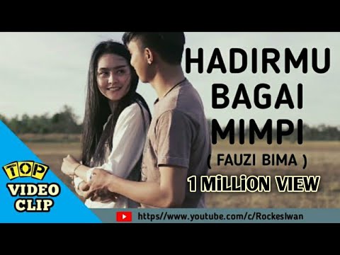 FAUZI BIMA-HADIRMU BAGAI MIMPI (Video Clip)
