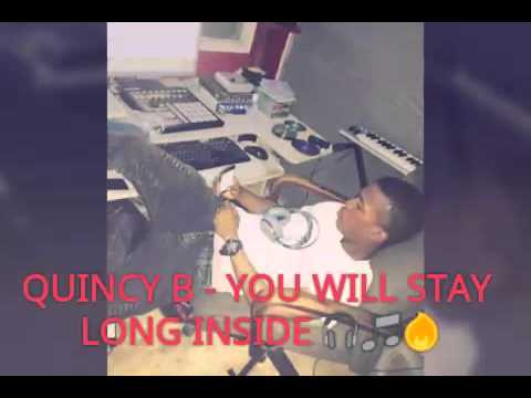QUINCY B - YOU WILL STAY LONG INSIDE