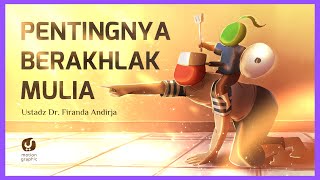 Download lagu Pentingnya Berakhlak Mulia - Ustadz Dr. Firanda Andirja - Motion Graphic mp3