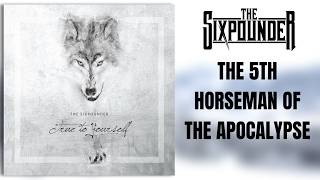 The Sixpounder - 11. The 5th Horseman Of The Apocalypse (HQ)