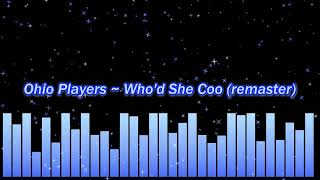 Ohio Players ~ Who'd She Coo (remaster)
