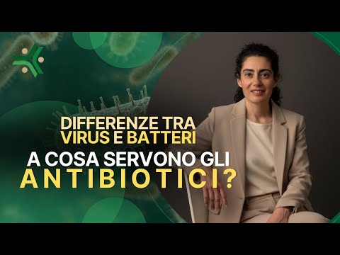 Che differenza c’è tra un virus ed un batterio?A cosa servono gli antibiotici?