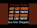 She Can Twerk
