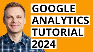 Google Analytics 4 Tutorial 2024 | Step by Step