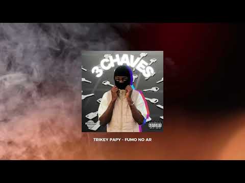 TRIKEY PAPY - FUMO NO AR