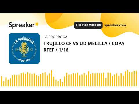 TRUJILLO CF VS UD MELILLA / COPA RFEF / 1/16
