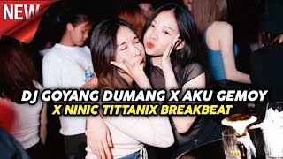 Download lagu DJ GOYANG DUMANG X AKU GEMOY X NINIC TITTANIX BREAKBEAT MENGKANE VIRAL TERBARU mp3 Download lagu DJ GOYANG DUMANG X AKU GEMOY X NINIC TITTANIX BREAKBEAT MENGKANE VIRAL TERBARU mp3
