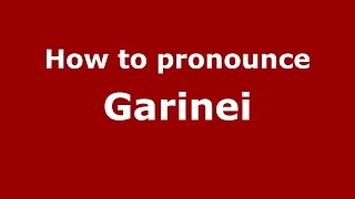 How to pronounce Garinei