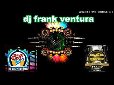 adicion 70ss mix crazy ISSAMASTER PRODUCTIONS FT MIXES Y REMIXES {503}-DJ FRANK V