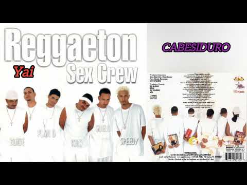 Yai Cabesiduro - Reggaeton Sex Crew