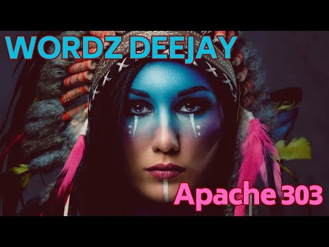 Wordz Deejay   - Apache 303