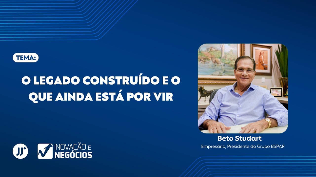 PROGRAMA INOVAÇÃO E NEGÓCIOS | O legado construído e o que ainda está por vir