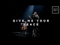 Give me Your Peace