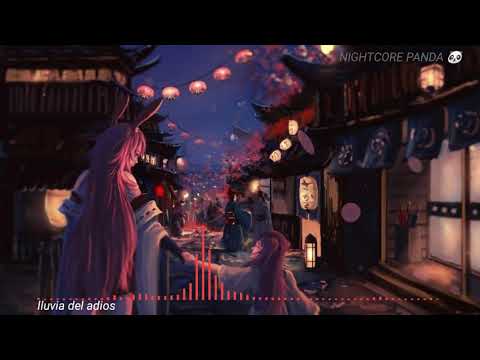 NIGHTCORE PANDA 🐼  (Lluvia del adios)