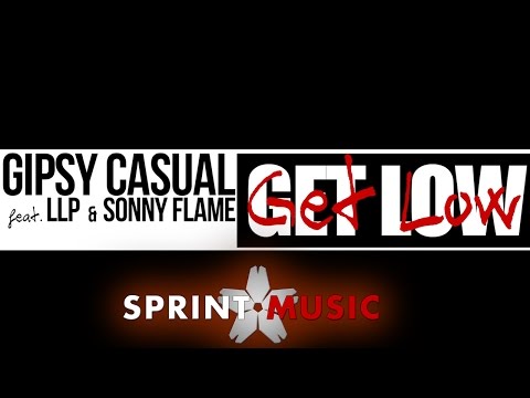 Gipsy Casual feat. LLP & Sonny Flame - Get Low | Official Single