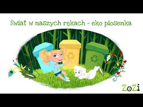 ZoZi - Świat w naszych rękach (eko piosenka z płyty Ważne sprawy)