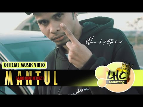 M A N T U L ( Kado Buat Heterz ) -  WANTED GOKIL ( M.V ) Prod 2018