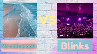 Blinks VS Normal People  Pearlypinks
