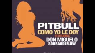 Don miguelo Ft. Pitbull - Como Yo Le Doy (Spanglish Version)
