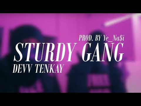 Devv Tenkay - STURDY GANG (Prod_Ye_Na$i)