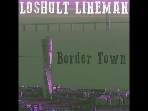 LOSHULT LINEMAN - Border Town