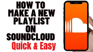 HOW TO MAKE A NEW PLAYLIST ON SOUNDCLOUD 2024