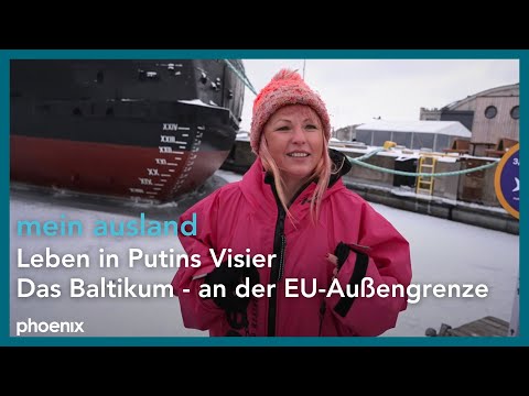 Leben in Putins Visier · mein ausland | #Baltikum