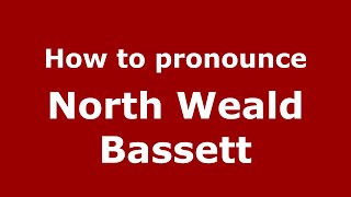 How to pronounce North Weald Bassett