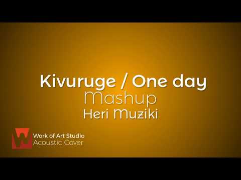 Kivuruge / One day Mashup - Heri Muziki