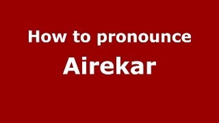 How to pronounce Airekar