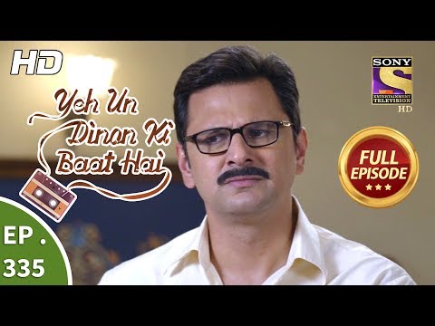 Yeh Un Dinon Ki Baat Hai - Ep 335 - Full Episode - 2nd January, 2019