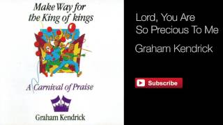 Lord, You Are So Precious To Me