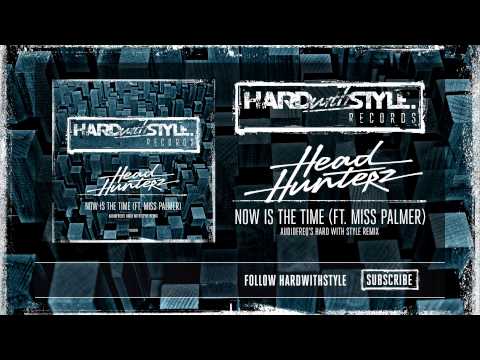 Headhunterz ft. Miss Palmer - Now Is The Time (Audiofreq's HARD with STYLE Remix) [HWS009]