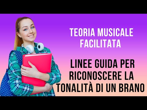 Linee guida per riconoscere la tonalità di un brano #lezioniteoriamusicale  #propedeuticamusicale
