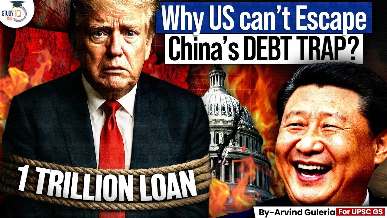 Is America Stuck in China’s Debt Trap? | $1 Trillion Loan Explained | StudyIQ IAS