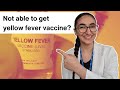 Do this if you cannot get yellow fever vaccine - Pharmacist Virginia explains