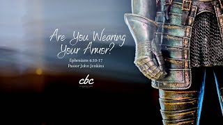Are You Wearing Your Armor?