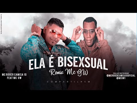 ELA É BISEXSUAL - MC ROGER CAMISA 10 FEAT. MC GW - REMIX BREGA FUNK