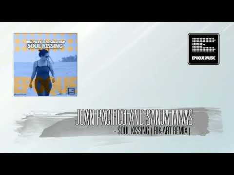 Juan Pacifico Feat Sanja Maas - Soul Kissing (Rik-Art Remix)
