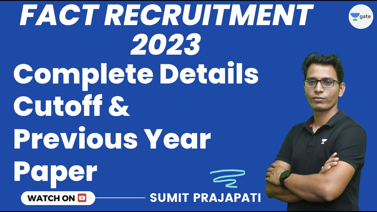 FACT Recruitment 2023 | Complete Details, Cutoff & Previous Year Paper | Sumit Prajapati